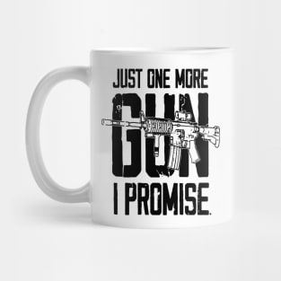 Just One More Gun I Promise Mug